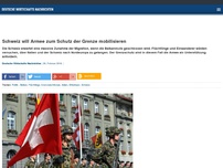 Bild zum Artikel: Schweiz will Armee zum Schutz der Grenze mobilisieren