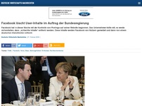 Bild zum Artikel: Facebook löscht User-Inhalte im Auftrag der Bundesregierung