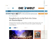 Bild zum Artikel: Medienbericht: Bangladesch erwägt Ende des Islam als Staatsreligion