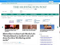 Bild zum Artikel: Historiker rechnet mit Merkel ab: 'Deutschland so isoliert wie seit dem Zweiten Weltkrieg nicht mehr'