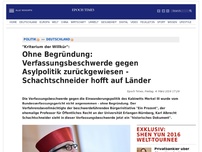 Bild zum Artikel: Ohne Begründung: Verfassungsbeschwerde gegen Asylpolitik zurückgewiesen - Schachtschneider hofft auf Länder