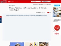 Bild zum Artikel: CSU-Vize Weber - 'Müssen Flüchtlinge mit Transall-Maschinen direkt nach Europa fliegen'