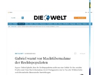 Bild zum Artikel: Schengen-Aus: Gabriel warnt vor Machtübernahme der Rechtspopulisten