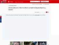 Bild zum Artikel: Das Frühlings-Wetter - 25-Grad-Knaller: Wärme-Welle verwöhnt Deutschland zu Ostern