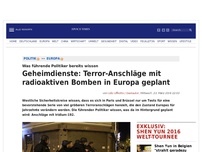 Bild zum Artikel: Geheimdienste: Terror-Anschläge mit radioaktiven Bomben in Europa geplant