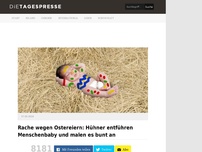 Bild zum Artikel: Rache wegen Ostereiern: Hühner entführen Menschenbaby und malen es bunt an