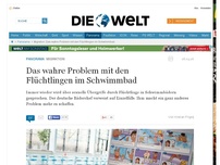 Bild zum Artikel: Migration: Das wahre Problem mit den Flüchtlingen im Schwimmbad