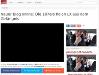 Bild zum Artikel: Neuer Blog online: Die 187ers holen LX aus dem Gefängnis