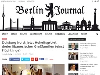 Bild zum Artikel: Duisburg Nord: jetzt Hoheitsgebiet dreier libanesischer Großfamilien (einst Flüchtlinge)