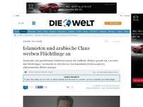 Bild zum Artikel: Asylkrise: Islamisten und arabische Clans werben Flüchtlinge an