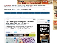 Bild zum Artikel: EU-Kommissar Oettinger: Bargeld wird komplett verschwinden