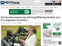 Bild zum Artikel: Die Bundesregierung will Angriffskrieg-Verbot aus Grundgesetz streichen