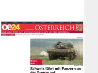 Bild zum Artikel: Schweiz fährt mit Panzern an der Grenze auf