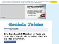 Bild zum Artikel: Eine Frau häkelt 8 Maschen im Kreis um den Lichtschlauch. Nie im Leben hätte ich die Idee bekommen.