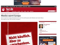 Bild zum Artikel: Freihandelsabkommen in Nordamerika: Mexiko warnt Europa