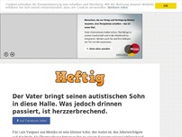 Bild zum Artikel: Der Vater bringt seinen autistischen Sohn in diese Halle. Was jedoch drinnen passiert, ist...