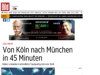 Bild zum Artikel: 1220 Km/h! - Von Köln nach München in 45 Minuten