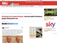 Bild zum Artikel: Säugling fast totgeschlagen: Gericht stellt Verfahren gegen Babysitter ein