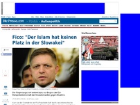 Bild zum Artikel: Fico: 'Der Islam hat keinen Platz in der Slowakei'