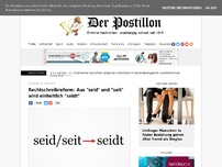 Bild zum Artikel: Rechtschreibreform: Aus 'seid' und 'seit' wird einheitlich 'seidt'