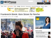 Bild zum Artikel: Frankreich-Streik: Kein Strom für Reiche