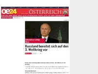 Bild zum Artikel: Russland bereitet sich auf den 3. Weltkrieg vor