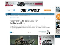 Bild zum Artikel: Streitkräfte: Regierung will Bundeswehr für EU-Ausländer öffnen