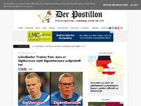 Bild zum Artikel: Isländischer Trainer froh, dass er Sigthorsson statt Eigenthorsson aufgestellt hat