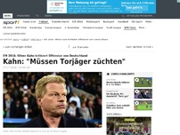 Bild zum Artikel: Kahn: 'Müssen Torjäger züchten'