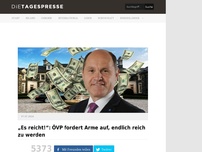 Bild zum Artikel: „Es reicht!“: ÖVP fordert Arme auf, endlich reich zu werden