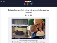 Bild zum Artikel: Er tut alles, um bei seinem kranken Sohn sein zu können