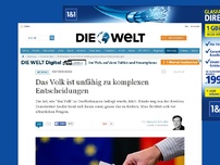 Bild zum Artikel: Referendum: Das Volk ist unfähig zu komplexen Entscheidungen