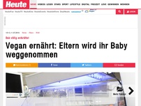 Bild zum Artikel: Bub völlig entkräftet: Vegan ernährt: Eltern wird ihr Baby weggenommen