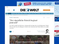 Bild zum Artikel: Türkei-Krise: 'Der eigentliche Putsch beginnt jetzt erst'