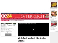 Bild zum Artikel: Wut-Arzt verliert die Ärzte-Lizenz