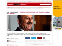 Bild zum Artikel: EU-Türkei-Streit: Türkischer Außenminister hält deutsche Medien für gelenkt