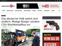 Bild zum Artikel: Das deutsche Volk wehrt sich endlich: Mutige Bürger zünden CDU-Wahlkampfbus an