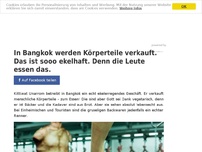 Bild zum Artikel: In Bangkok werden Körperteile verkauft. Das ist sooo ekelhaft. Denn die Leute essen das.