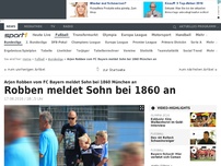 Bild zum Artikel: Robben meldet Sohn bei 1860 an