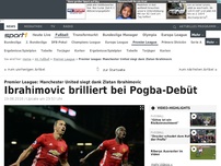 Bild zum Artikel: Ibrahimovic brilliert bei Pogba-Debüt