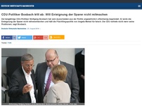 Bild zum Artikel: CDU-Politiker Bosbach tritt ab: Will Enteignung der Sparer nicht mitmachen