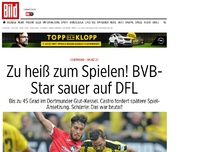 Bild zum Artikel: Dortmund - Mainz 2:1 - Zu heiß zum Spielen! BVB-Star sauer auf DFL