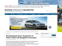 Bild zum Artikel: Bundesbank kann Deutsche in Krise nicht mit Bargeld versorgen