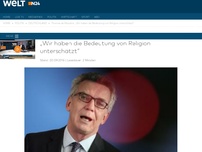 Bild zum Artikel: Thomas de Maizière: 'Wir haben die Bedeutung von Religion unterschätzt'