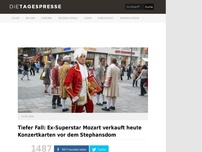 Bild zum Artikel: Tiefer Fall: Ex-Superstar Mozart verkauft heute Konzertkarten vor dem Stephansdom