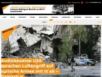 Bild zum Artikel: Audiobeweise: USA sprachen Luftangriff auf syrische Armee mit IS ab – Damaskus