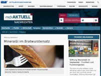 Bild zum Artikel: Mineralöl im Bratwurstersatz