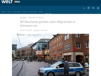 Bild zum Artikel: Kriminalpolizei ermittelt: 30 Deutsche greifen zehn Migranten in Schwerin an