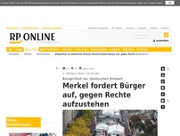 Bild zum Artikel: Bürgerfest zur deutschen Einheit  - Merkel fordert Bürger auf, gegen Rechte aufzustehen