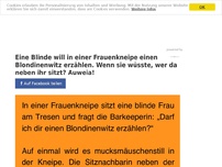 Bild zum Artikel: Eine Blinde will in einer Frauenkneipe einen Blondinenwitz erzählen. Wenn sie wüsste, wer da neben ihr sitzt? Auweia!